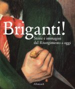 Briganti! Storie e immagini dal Risorgimento a oggi