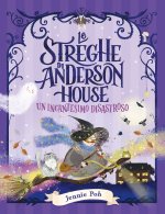 streghe di Anderson House. Un incantesimo disastroso