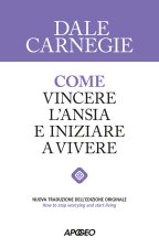 Come vincere l'ansia e iniziare a vivere