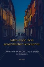 Astro-Code, dein geografischer Seelenprint