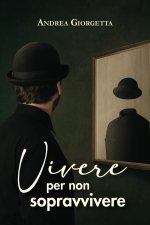 Vivere per non sopravvivere