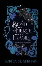 Bond so Fierce and Fragile