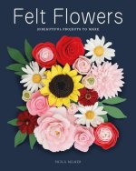 Felt Flowers – 20 Beautiful Projects to Make