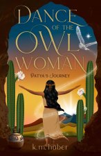 DANCE OF THE OWL WOMAN PATYAS JOURNEY