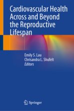 Cardiovascular Health Across and Beyond the Reproductive Lifespan