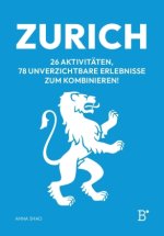 Zürich - 26 Aktivitäten, 78 unverzichtbare Erlebnisse zum Kombinieren