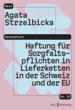 Haftung für Sorgfaltspflichten in Lieferketten: Analyse nach Schweizer Recht und EU-Recht