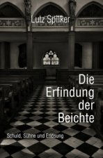 Die Erfindung der Beichte