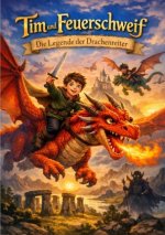 Tim und Feuerschweif - Die Legende der Drachenreiter
