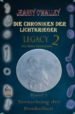 Die Chroniken der Lichtkrieger - Legacy 2 - Die dritte Generation