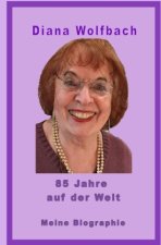 85 Jahre auf der Welt