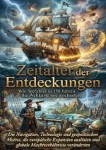 Zeitalter der Entdeckungen: Wie Seefahrer in 150 Jahren die Weltkarte neu zeichneten