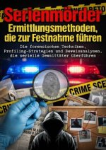 Serienmörder: Ermittlungsmethoden, die zur Festnahme führen