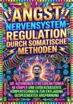 Angst: Nervensystem-Regulation durch somatische Methoden