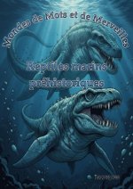 Mondes de Mots et de Merveilles: Reptiles marins préhistoriques