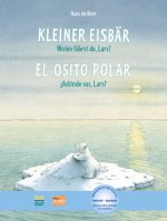 Kleiner Eisbär - Wohin fährst du, Lars? (Deutsch-Spanisch)
