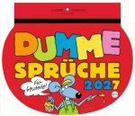 Dumme Sprüche Kalender 2027 - Für Gescheite!