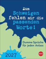 Dumme Sprüche für jeden Anlass Tagesabreißkalender 2027