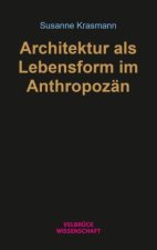 Architektur als Lebensform im Anthropozän