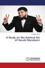 A Study on the Satirical Art of Haruki Murakami