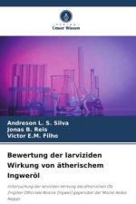 Bewertung der larviziden Wirkung von ätherischem Ingweröl
