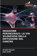 INVASIONE PERINEURALE: LA VIA SILENZIOSA DELLA DIFFUSIONE DEL CANCRO