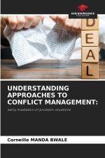 UNDERSTANDING APPROACHES TO CONFLICT MANAGEMENT: