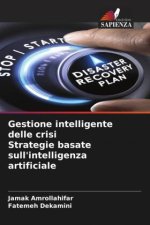 Gestione intelligente delle crisi Strategie basate sull'intelligenza artificiale