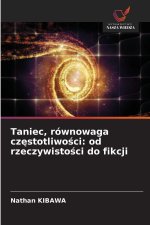 Taniec, równowaga czestotliwosci: od rzeczywistosci do fikcji
