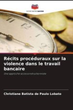 Récits procéduraux sur la violence dans le travail bancaire