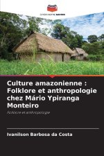 Culture amazonienne : Folklore et anthropologie chez Mário Ypiranga Monteiro