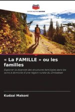 « La FAMILLE » ou les familles