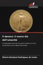 Il denaro: il nuovo dio dell'umanità