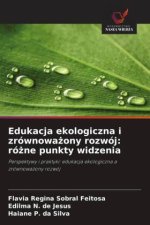 Edukacja ekologiczna i zrównowazony rozwój: rózne punkty widzenia