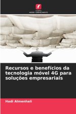 Recursos e benefícios da tecnologia móvel 4G para soluções empresariais