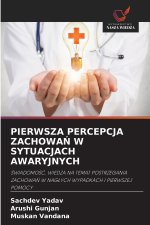 PIERWSZA PERCEPCJA ZACHOWAN W SYTUACJACH AWARYJNYCH