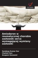 Amiodaron w reumatycznej chorobie zastawek serca wymagajacej wymiany zastawki