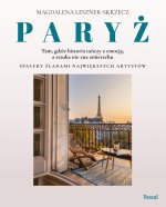 Paryż. Tam, gdzie historia tańczy z emocją, a sztuka nie zna zmierzchu
