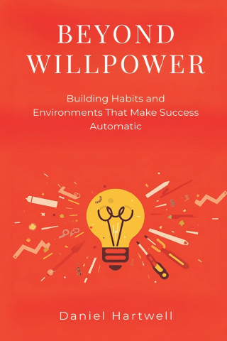 Beyond Willpower