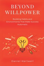 Beyond Willpower