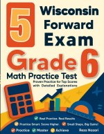 5 Wisconsin Forward Exam Grade 6 Math Practice Tests
