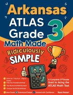 Arkansas ATLAS Grade 3 Math Made Ridiculously Simple