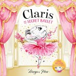 Claris and the Secret Ballet /anglais