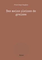 Des mains pleines de graisse