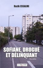 SOFIANE, DROGUE ET DELINQUANT