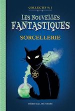 LES NOUVELLES FANTASTIQUES. SORCELLERIE