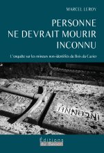 PERSONNE NE DEVRAIT MOURIR INCONNU : L'ENQUETE SUR LES MINEURS NON-IDENTIFIES DU BOIS DU CAZIER