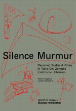 Silence Murmur Detached Bodies & Cities in Takis Ch. Zenetos  Electronic Urbanism /anglais