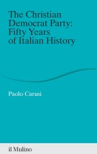 Christian Democrat Party: fifty years of Italian history