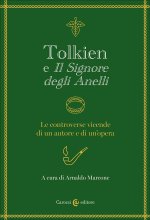 Tolkien e «Il signore degli anelli». Le controverse vicende di un autore e di un'opera